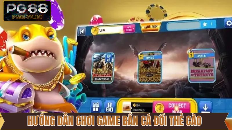 Quy trình trải nghiệm săn cá đổi thẻ cào PG88 